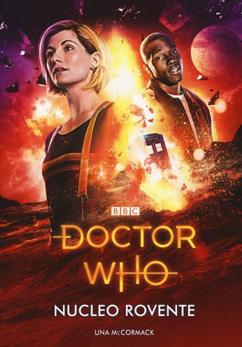 Nucleo rovente. Doctor Who - Una McCormack - Libro Armenia 2019, Fantasy | Libraccio.it