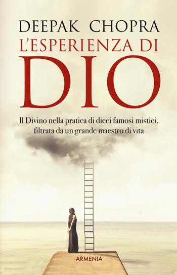 L'esperienza di Dio - Deepak Chopra - Libro Armenia 2019, Le vie dello spirito | Libraccio.it