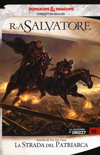 La strada del patriarca. La leggenda di Drizzt. Forgotten Realms. Vol. 16 - R. A. Salvatore - Libro Armenia 2019, Fantasy | Libraccio.it