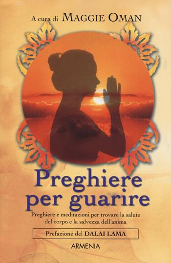 Preghiere per guarire  - Libro Armenia 2019, Scrigno | Libraccio.it