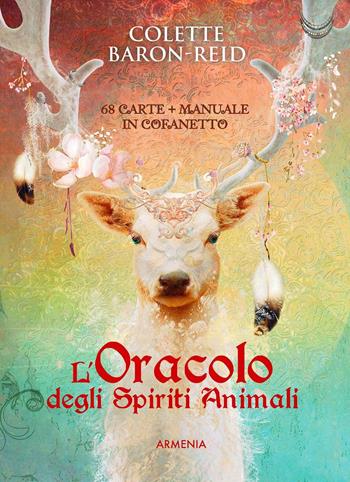 L'oracolo degli spiriti animali. Con 68 Carte - Colette Baron-Reid - Libro Armenia 2019, Manualistica | Libraccio.it