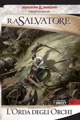 L'orda degli orchi. La leggenda di Drizzt. Forgotten Realms. Vol. 17 - R. A. Salvatore - Libro Armenia 2019, Fenici | Libraccio.it