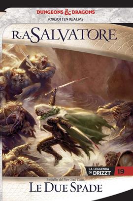 Le due spade. La leggenda di Drizzt. Forgotten realms. Vol. 19 - R. A. Salvatore - Libro Armenia 2019, Fenici | Libraccio.it