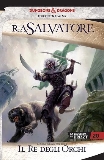 Il re degli orchi. La leggenda di Drizzt. Forgotten Realms. Vol. 22 - R. A. Salvatore - Libro Armenia 2019, Fenici | Libraccio.it