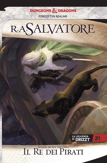 Il re dei pirati. La leggenda di Drizzt. Forgotten Realms. Vol. 22 - R. A. Salvatore - Libro Armenia 2019, Fenici | Libraccio.it