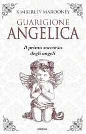 Guarigione angelica. Il primo soccorso degli angeli