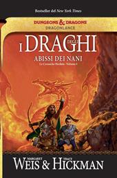 I draghi degli abissi dei nani. Le cronache perdute. DragonLance. Vol. 1