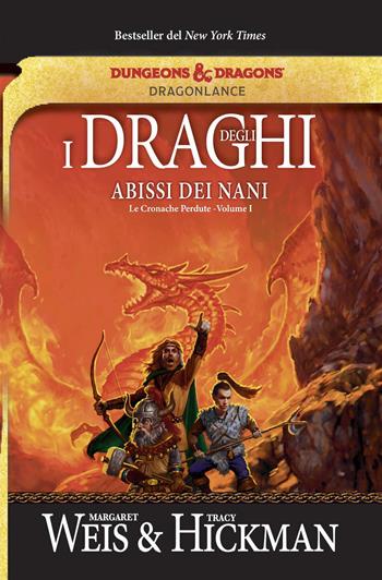 I draghi degli abissi dei nani. Le cronache perdute. DragonLance. Vol. 1 - Margaret Weis, Tracy Hickman - Libro Armenia 2020, Fenici | Libraccio.it