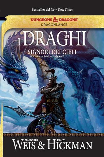 I draghi del signore dei cieli. Le cronache perdute. DragonLance. Vol. 2 - Margaret Weis, Tracy Hickman - Libro Armenia 2020, Fantasy | Libraccio.it