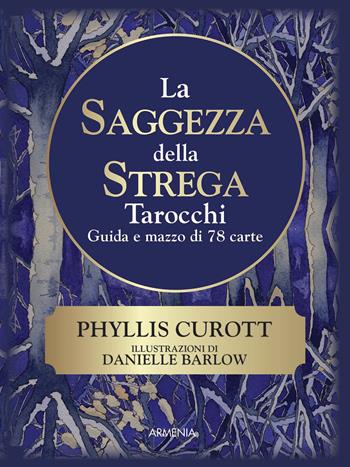 La saggezza della strega. Con 78 Carte - Phyllis Curott - Libro Armenia 2021, Ombre | Libraccio.it