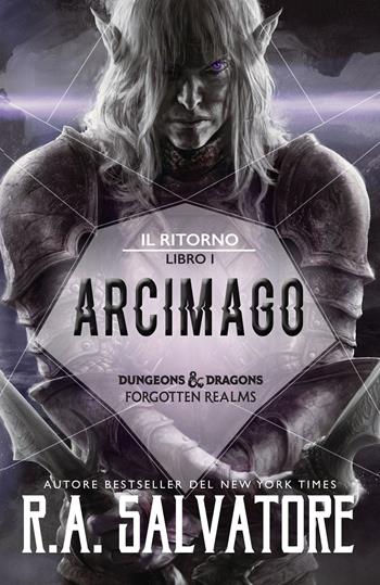 Arcimago. Il ritorno. Dungeons & Dragons. Forgotten Realms. Vol. 1 - R. A. Salvatore - Libro Armenia 2021, Fenici | Libraccio.it