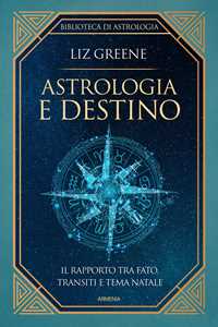 Image of Astrologia e destino. Il rapporto tra fato, transiti e tema natale