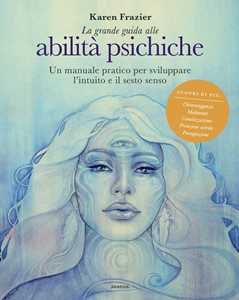Image of La grande guida alle abilità psichiche. Un manuale pratico per sv...