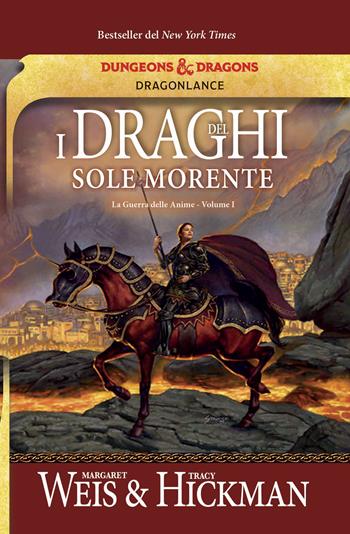 I draghi del sole morente. La guerra delle anime. DragonLance. Vol. 1 - Margaret Weis, Tracy Hickman - Libro Armenia 2022, Fenici | Libraccio.it
