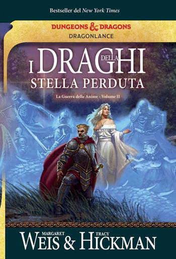 I draghi della stella perduta. La guerra delle anime. DragonLance. Vol. 2 - Margaret Weis, Tracy Hickman - Libro Armenia 2022, Fenici | Libraccio.it