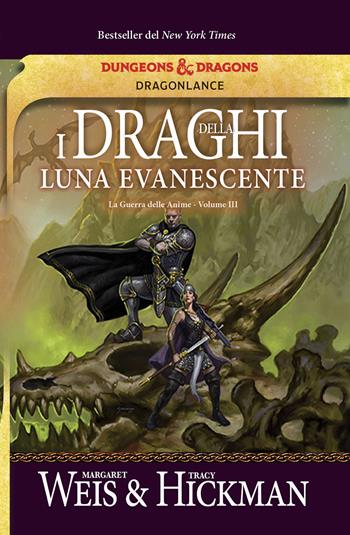 I draghi della luna evanescente. La guerra delle anime. DragonLance. Vol. 3 - Margaret Weis, Tracy Hickman - Libro Armenia 2022, Fenici | Libraccio.it