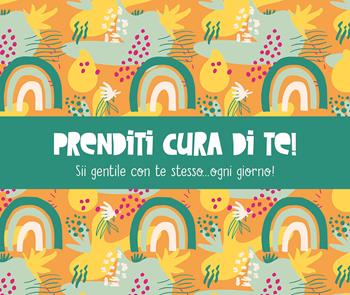 Prenditi cura di te! Sii gentile con te stesso... ogni giorno!  - Libro Armenia 2022, Scrigno | Libraccio.it