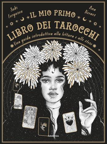 Il mio primo libro dei tarocchi. Una guida introduttiva alla lettura e alle stese. Ediz. a colori - Suki Ferguson - Libro Armenia 2022, Ombre | Libraccio.it