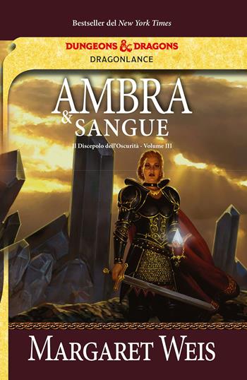 Ambra e sangue. Il discepolo dell'oscurità. DragonLance. Vol. 3 - Margaret Weis - Libro Armenia 2022, Fenici | Libraccio.it