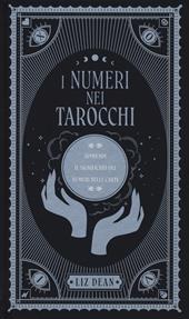 I numeri nei tarocchi. Apprendi il significato dei numeri nelle carte