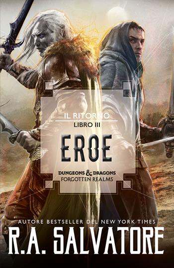 Eroe. Il ritorno. Dungeons & Dragons. Forgotten Realms. Vol. 3 - R. A. Salvatore - Libro Armenia 2022, Fantasy | Libraccio.it