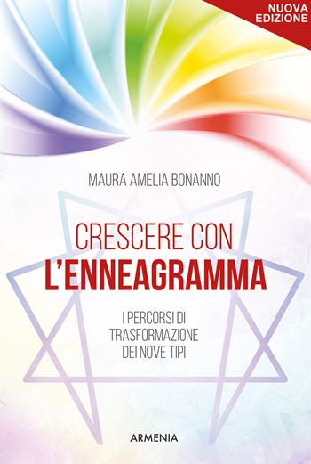 Crescere con l'enneagramma. I percorsi di trasformazione dei nove tipi. Nuova ediz. - Maura Amelia Bonanno - Libro Armenia 2024, Ombre | Libraccio.it