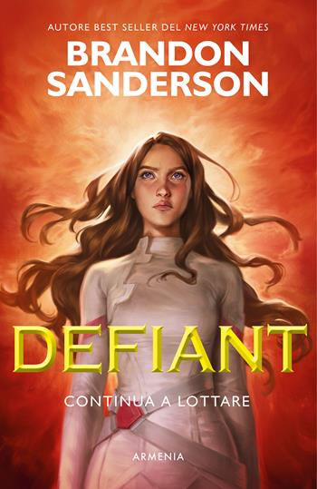 Defiant. Continua a lottare - Brandon Sanderson - Libro Armenia 2024, Fenici | Libraccio.it