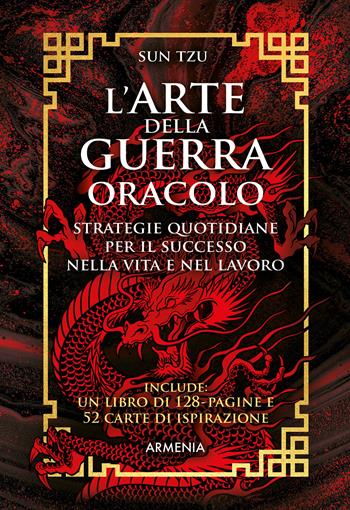 L'arte della guerra. Oracolo. Strategie quotidiane per il successo nella vita e nel lavoro. Ediz. integrale. Con 52 carte ispirazione - Tzu Sun - Libro Armenia 2024, Anima | Libraccio.it