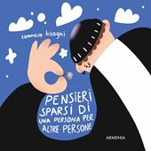 Pensieri sparsi di una persona per altre persone