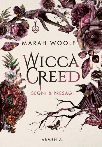 Segni & presagi. Wicca creed - Marah Woolf - Libro Armenia 2025, Unicorni | Libraccio.it
