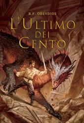 L'ultimo dei cento. Ediz. illustrata