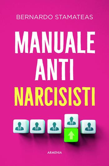 Manuale anti-narcisisti - Bernardo Stamateas - Libro Armenia 2026 | Libraccio.it