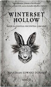 Winterset Hollow. Dove la favola incontra l'incubo. Ediz. illustrata