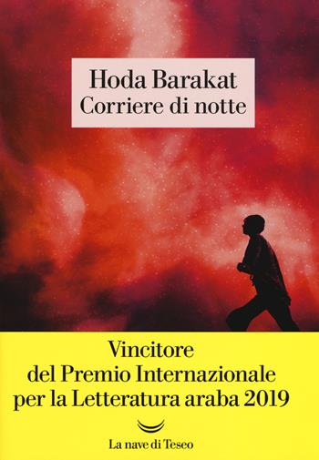 Corriere di notte - Hoda Barakat - Libro La nave di Teseo 2019, Oceani | Libraccio.it