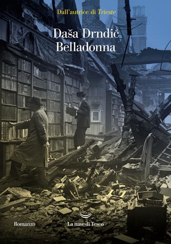 Belladonna - Dasa Drndic - Libro La nave di Teseo 2022, Oceani | Libraccio.it