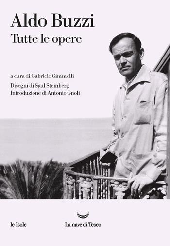 Tutte le opere - Aldo Buzzi - Libro La nave di Teseo 2020, Le isole | Libraccio.it
