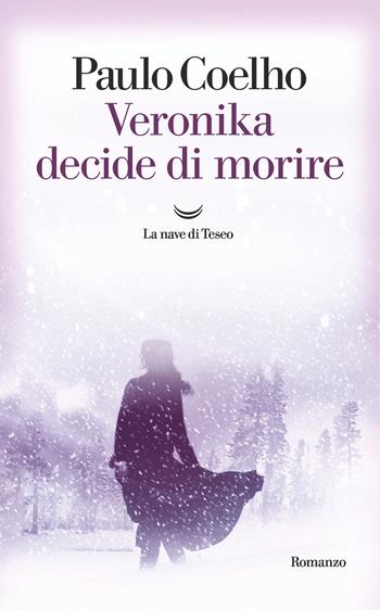 Veronika decide di morire - Paulo Coelho - Libro La nave di Teseo 2019, I libri di Paulo Coelho | Libraccio.it