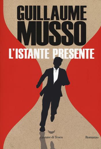 L' istante presente - Guillaume Musso - Libro La nave di Teseo 2019, Oceani | Libraccio.it