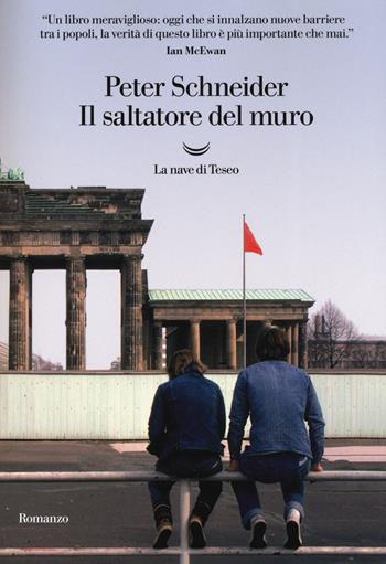 Il saltatore del muro - Peter Schneider - Libro La nave di Teseo 2019, Oceani | Libraccio.it