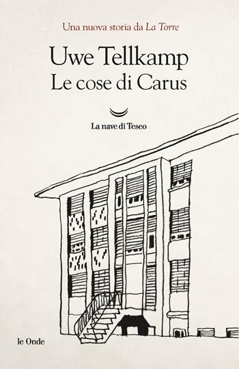 Le cose di Carus - Uwe Tellkamp - Libro La nave di Teseo 2020, Le onde | Libraccio.it