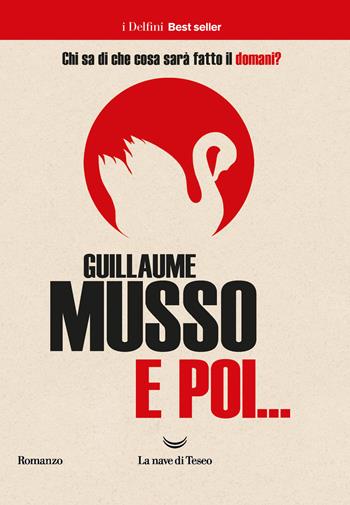 E poi... - Guillaume Musso - Libro La nave di Teseo 2020, I delfini. Best seller | Libraccio.it