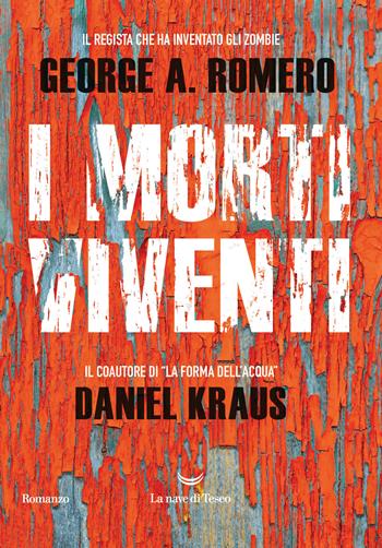 I morti viventi - George A. Romero, Daniel Kraus - Libro La nave di Teseo 2020, Oceani | Libraccio.it