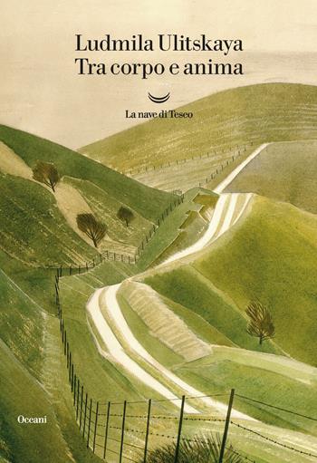 Tra corpo e anima - Ludmila Ulitskaya - Libro La nave di Teseo 2020, Oceani | Libraccio.it