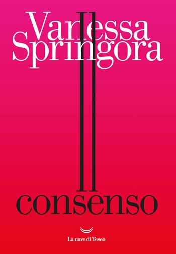 Il consenso - Vanessa Springora - Libro La nave di Teseo 2021, Oceani | Libraccio.it