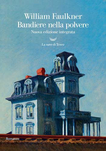 Bandiere nella polvere. Nuova ediz. - William Faulkner - Libro La nave di Teseo 2021, Oceani | Libraccio.it