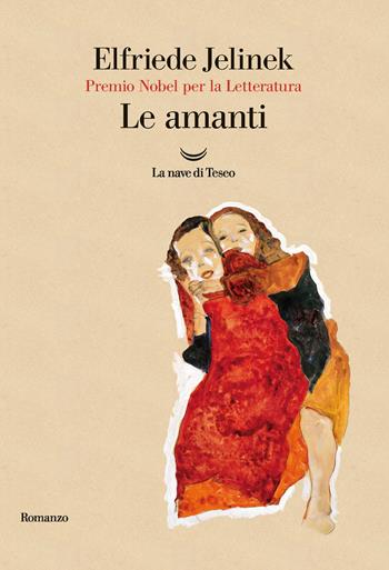 Le amanti - Elfriede Jelinek - Libro La nave di Teseo 2020, Oceani | Libraccio.it