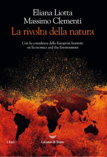La rivolta della natura - Eliana Liotta, Massimo Clementi - Libro La nave di Teseo 2020, I fari | Libraccio.it