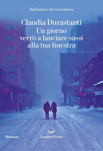 Un giorno verrò a lanciare sassi alla tua finestra - Claudia Durastanti - Libro La nave di Teseo 2020, Oceani | Libraccio.it