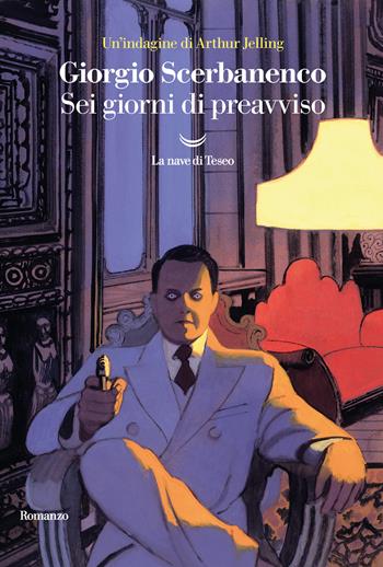 Sei giorni di preavviso. Un'indagine di Arthur Jelling - Giorgio Scerbanenco - Libro La nave di Teseo 2020, I delfini. Best seller | Libraccio.it
