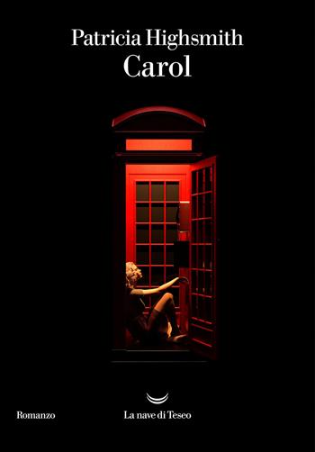 Carol - Patricia Highsmith - Libro La nave di Teseo 2020, I delfini. Best seller | Libraccio.it